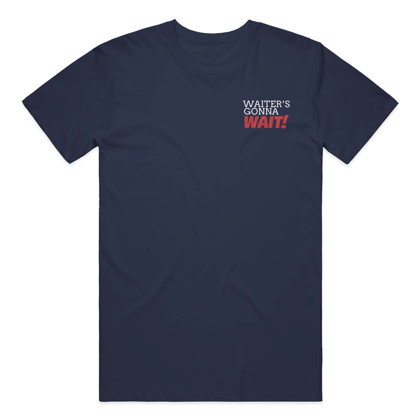 Waiter's Gonna WAIT!