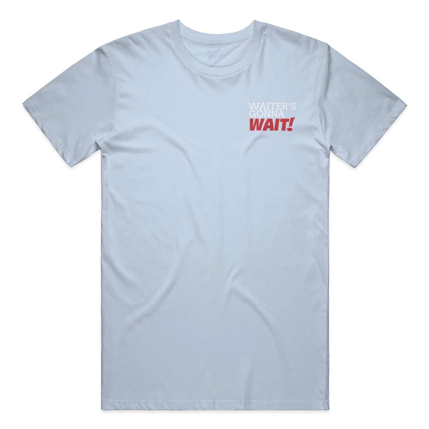 Waiter's Gonna WAIT!